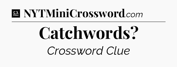 Catchwords - LA Times Crossword