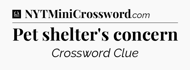 Pet shelter's concern - LA Times Crossword