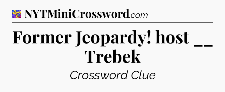 Former Jeopardy! host __ Trebek Codycross