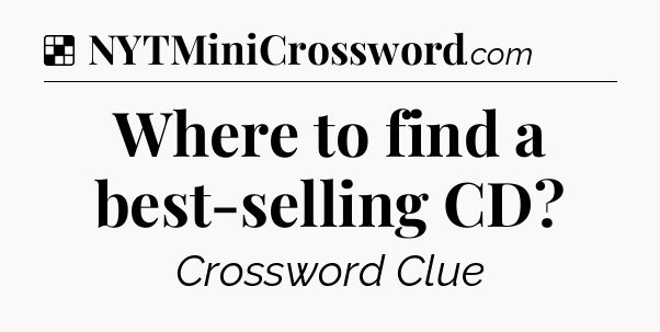 Solution: Where to find a best-selling CD - NYT Crossword