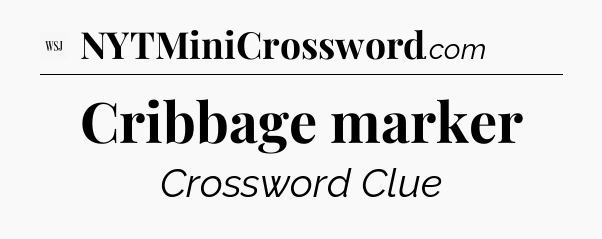 Cribbage marker - WSJ Crossword