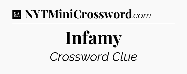 Infamy - LA Times Crossword