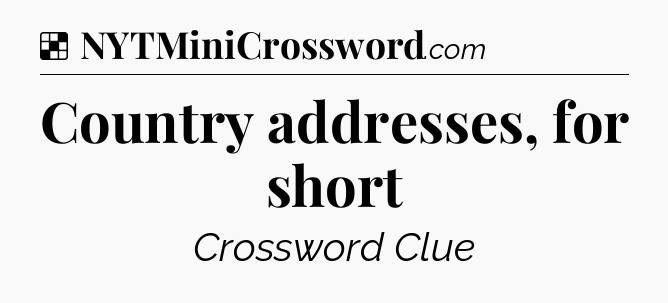 Solution: Country addresses, for short - NYT Crossword