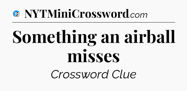 Something an airball misses Crossword Clue