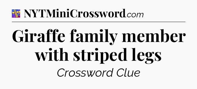 Giraffe family member with striped legs Codycross