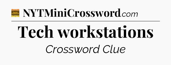 Tech workstations - Eugene Sheffer Crossword