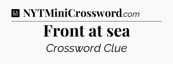 Front at sea - LA Times Crossword
