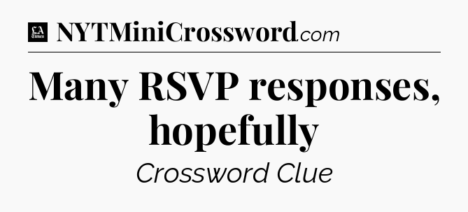 Many RSVP responses, hopefully - LA Times Crossword