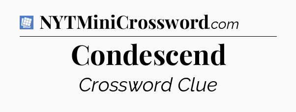 Condescend Puzzle Page Crossword Clue