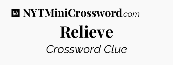 Relieve - LA Times Crossword