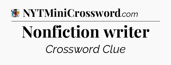 Nonfiction writer Crossword Clue