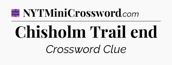 Chisholm Trail end - Thomas Joseph Crossword