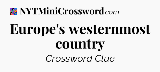 Europe's westernmost country Crossword Clue
