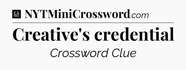 Creative's credential - LA Times Crossword