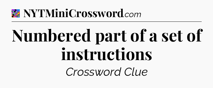 Numbered part of a set of instructions Crossword Clue