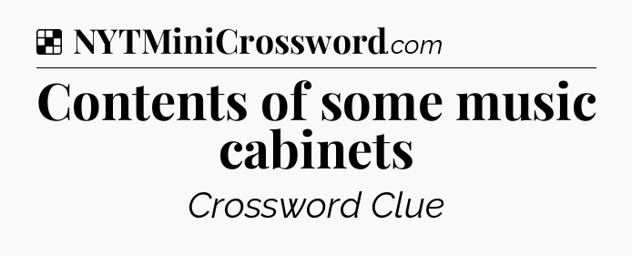 Solution: Contents of some music cabinets - NYT Crossword