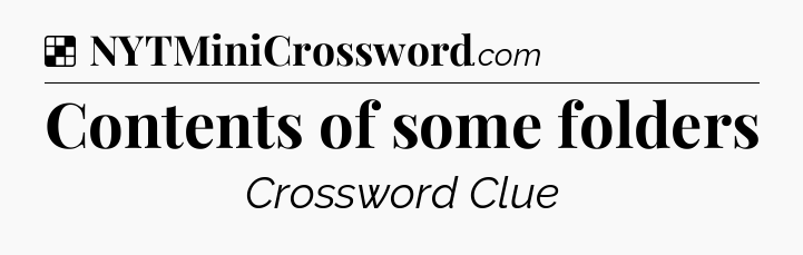 Solution: Contents of some folders - NYT Crossword
