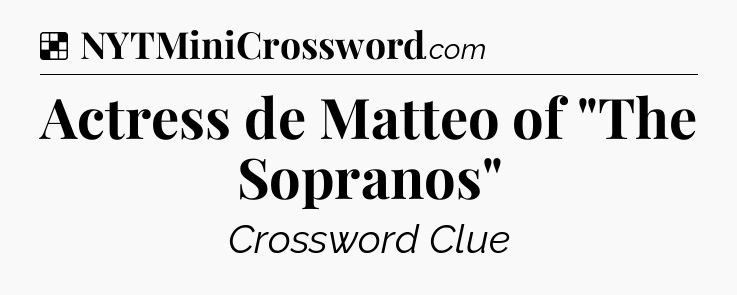 Solution: Actress de Matteo of 
