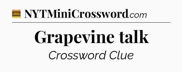 Grapevine talk - Eugene Sheffer Crossword
