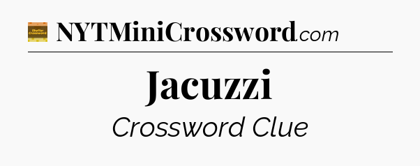 Jacuzzi - Eugene Sheffer Crossword