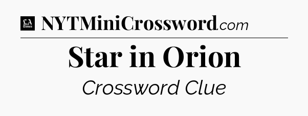 Star in Orion - LA Times Crossword