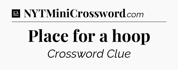 Place for a hoop - LA Times Crossword