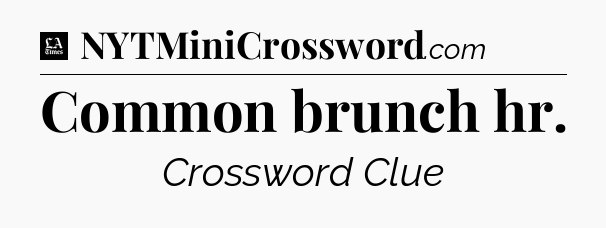 Common brunch hr - LA Times Crossword
