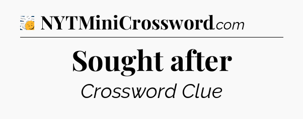 Sought after - 7 Little Words