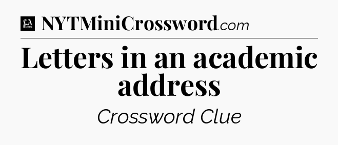 Letters in an academic address - LA Times Crossword