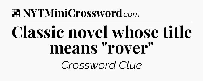 Solution: Classic novel whose title means 