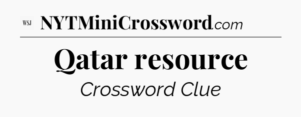 Qatar resource - WSJ Crossword