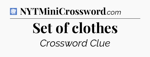 Set of clothes Puzzle Page Crossword Clue