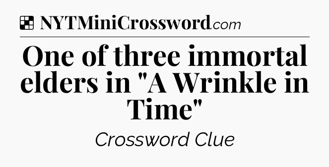 Solution: One of three immortal elders in 