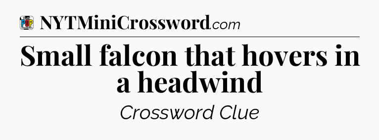 Small falcon that hovers in a headwind Crossword Clue