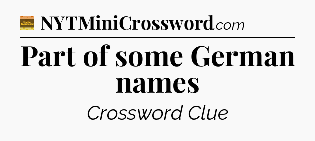 Part of some German names - Eugene Sheffer Crossword