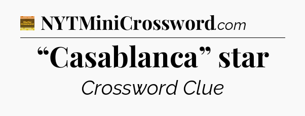 “Casablanca” star - Eugene Sheffer Crossword