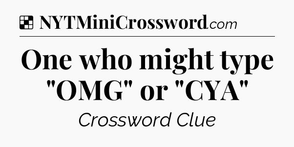 Solution: One who might type 