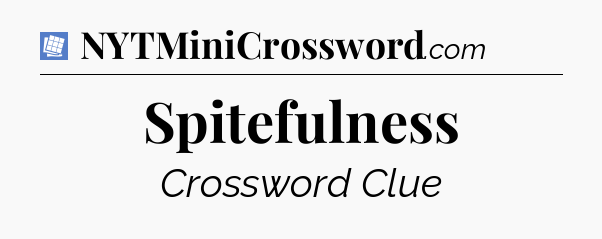 Spitefulness Puzzle Page Crossword Clue