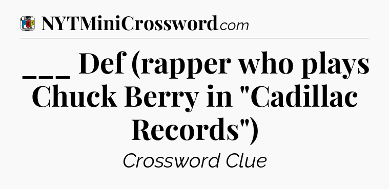 ___ Def (rapper who plays Chuck Berry in 