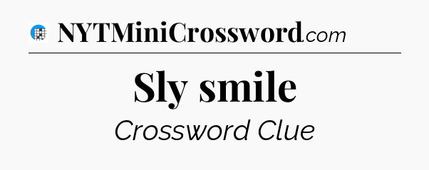 Sly smile Crossword Clue