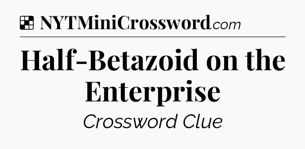 Solution: Half-Betazoid on the Enterprise - NYT Crossword