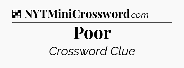 Solution: Poor - NYT Crossword