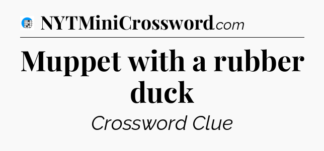 Muppet with a rubber duck Crossword Clue