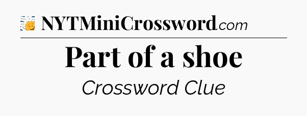 Part of a shoe - 7 Little Words