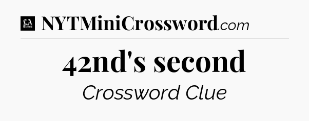 42nd's second - LA Times Crossword