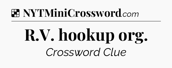 Solution: R.V. hookup org - NYT Crossword