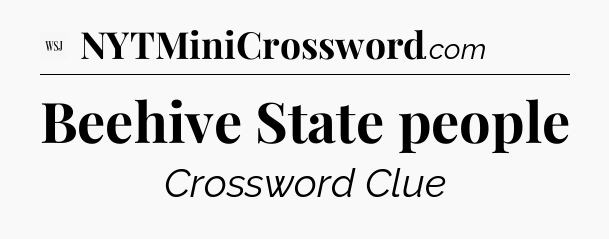 Beehive State people - WSJ Crossword