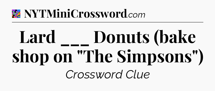 Lard ___ Donuts (bake shop on 