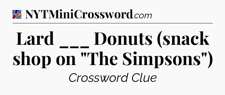 Lard ___ Donuts (snack shop on 