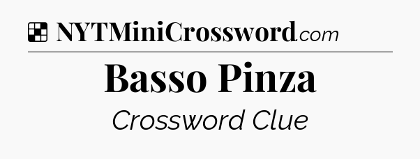 Solution: Basso Pinza - NYT Crossword